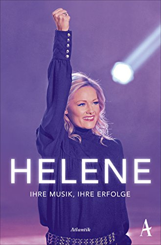 Helene: Ihre Musik, ihre Erfolge