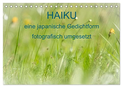 HAIKU, eine fotografische Interpretation (Tischkalender 2026 DIN A5 quer), CALVENDO Monatskalender: Eine japanische Gedichtform fotografisch gesehen (CALVENDO Natur)