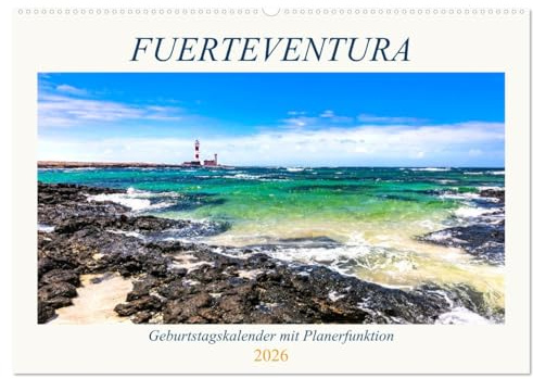 FUERTEVENTURA Geburtstagskalender mit Planerfunktion (Wandkalender 2026 DIN A2 quer), CALVENDO Monatskalender: Traumhafte Bilder einer facettenreichen Insel (CALVENDO Natur)