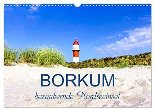 Borkum, bezaubernde Nordseeinsel (Wandkalender 2026 DIN A3 quer), CALVENDO Monatskalender: Berauschende Augenblicke der Nordseeinsel (CALVENDO Orte)
