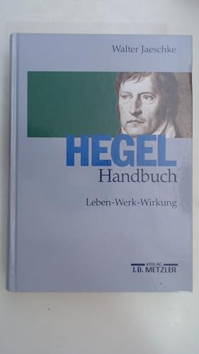 Hegel-Handbuch: Leben - Werk - Schule