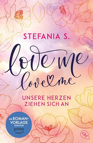 Love Me, Love Me: Unsere Herzen ziehen sich an - Die italienische Wattpad-Sensation jetzt als Film auf Amazon Prime (Die Love-Me-Reihe, Band 1)