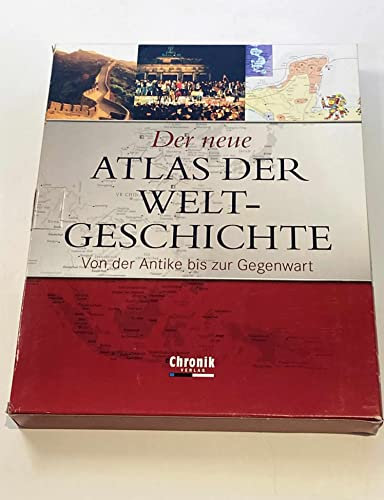 Der neue Atlas der Weltgeschichte: Von der Antike bis zur Gegenwart