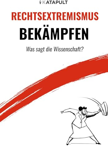 Rechtsextremismus bekämpfen: Was sagt die Wissenschaft?