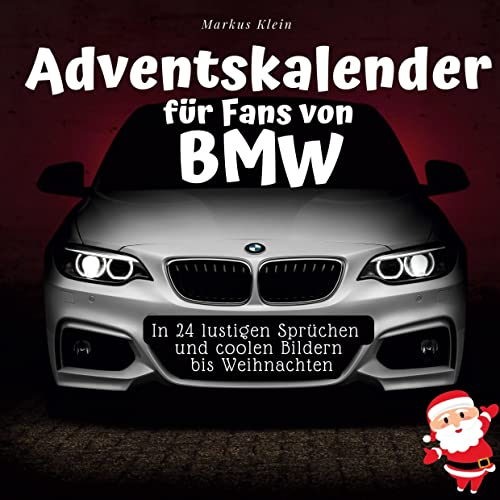 Adventskalender für Fans von BMW: In 24 lustigen Sprüchen und coolen Bildern bis Weihnachten