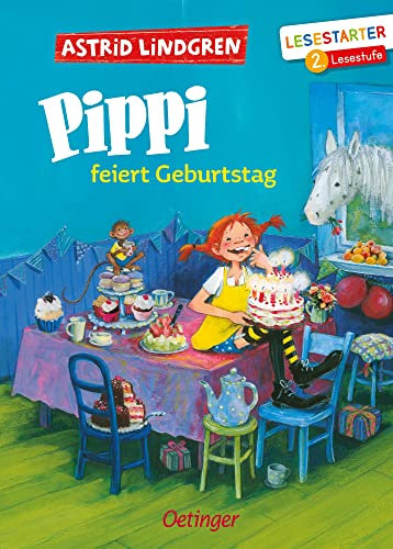 Pippi feiert Geburtstag: Lesestarter. 2. Lesestufe.Astrid Lindgren Kinderbuch-Klassiker für Leseanfänger. Oetinger Erstlesebuch ab 7 Jahren (Pippi Langstrumpf)