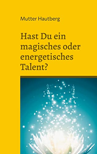 Hast Du ein magisches oder energetisches Talent?: Das Testbuch