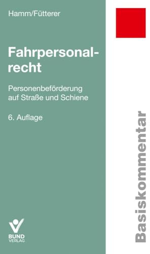 Fahrpersonalrecht: Personenbeförderung auf Straße und Schiene (Basiskommentare)