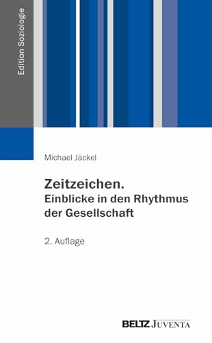 Zeitzeichen. Einblicke in den Rhythmus der Gesellschaft (Edition Soziologie)