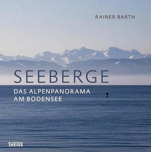 Seeberge: Das Alpenpanorama am Bodensee