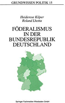 Föderalismus in der Bundesrepublik Deutschland: Eine Einführung (Grundwissen Politik) (German Edition) (Grundwissen Politik, 15, Band 15)