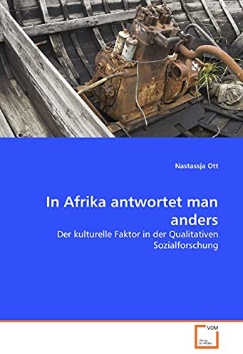 In Afrika antwortet man anders: Der kulturelle Faktor in der Qualitativen Sozialforschung