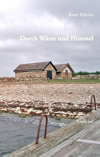 Durch Wüste und Himmel: Gedichte