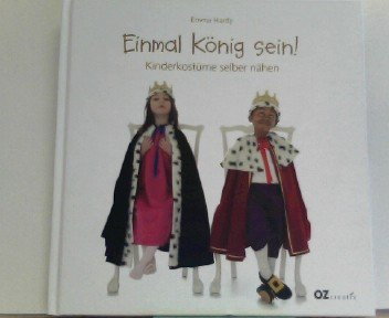 Einmal König sein!: Kinderkostüme selber nähen