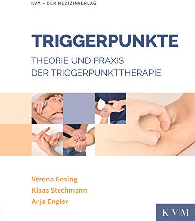Triggerpunkte: Theorie und Praxis der Triggerpunkttherapie