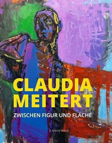 Claudia Meitert - Zwischen Figur und Fläche: Ausstellungskatalog