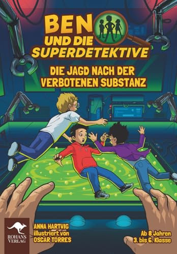 BEN UND DIE SUPERDETEKTIVE – Die Jagd nach der verbotenen Substanz Bd. 1
