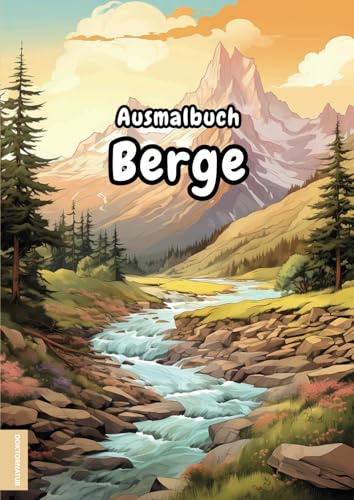 Ausmalbuch: Berge - Malbuch für Erwachsene mit 50 majestätischen Bergenmotiven zum Ausmalen und Entspannen, Schnittlinien zum Ausschneiden, PDF zum Selbstausdrucken, A4, einseitig bedruckt
