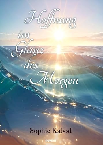 Hoffnung im Glanz des Morgen