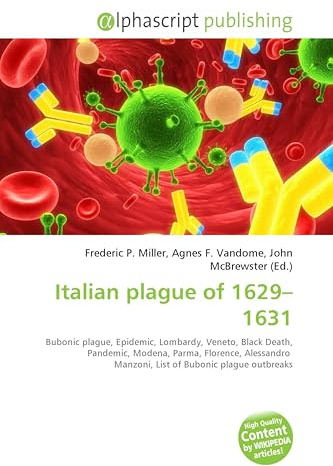 Italian plague of 1629-1631: Bubonic plague, Epidemic, Lombardy, Veneto, Black Death, Pandemic, Modena, Parma, Florence, Alessandro Manzoni, List of Bubonic plague outbreaks
