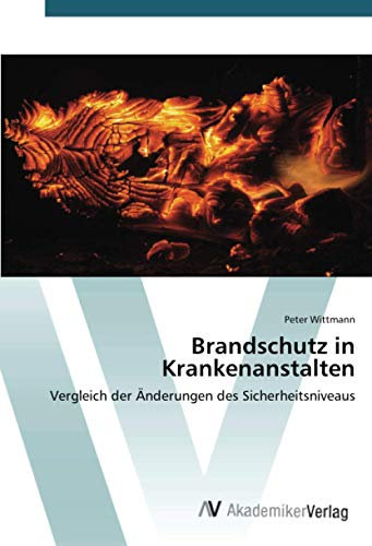 Brandschutz in Krankenanstalten: Vergleich der Änderungen des Sicherheitsniveaus