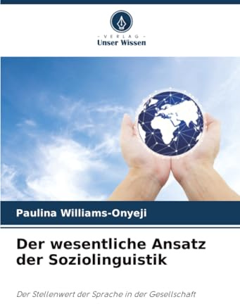 Der wesentliche Ansatz der Soziolinguistik: Der Stellenwert der Sprache in der Gesellschaft