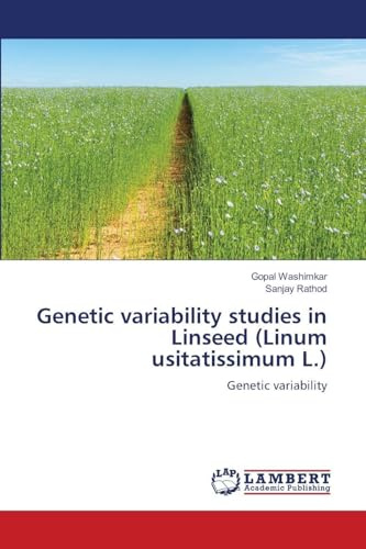 Genetic variability studies in Linseed (Linum usitatissimum L.): Genetic variability
