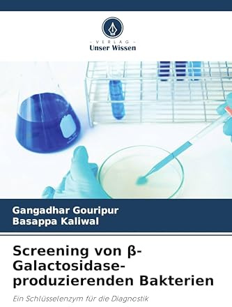 Screening von ¿-Galactosidase-produzierenden Bakterien: Ein Schlüsselenzym für die Diagnostik
