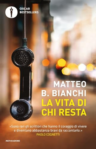 La vita di chi resta (Oscar bestsellers)