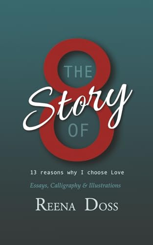 The Story Of 8: 13 Reasons Why I Choose Love
