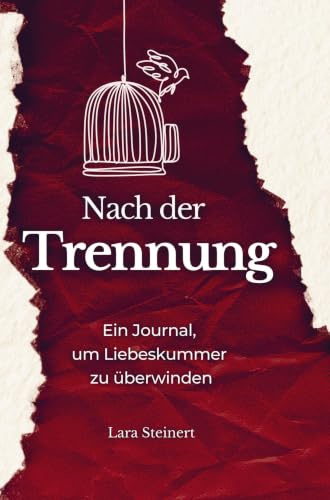 Nach der Trennung - Ein Journal, um Liebeskummer zu überwinden: Mit 100 Fragen für Herzmenschen, die nie gelernt haben, loszulassen - Und für alle, ... dass es Zeit ist, sich selbst zu wählen