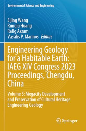 Engineering Geology for a Habitable Earth: IAEG XIV Congress 2023 Proceedings, Chengdu, China: Volume 5: Megacity Development and Preservation of ... (Environmental Science and Engineering)