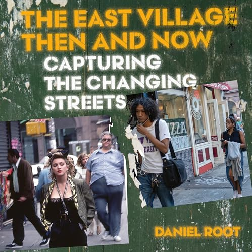 The East Village Then and Now: Capturing the Changing Streets