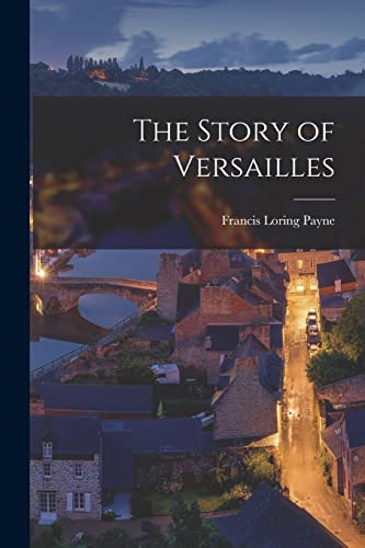 The Story of Versailles