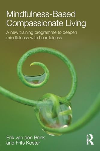Mindfulness-Based Compassionate Living: A new training programme to deepen mindfulness with heartfulness