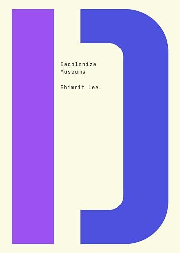 Decolonize Museums (Decolonize That!)