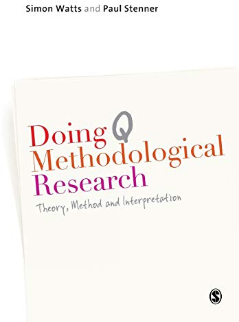 Doing Q Methodological Research: Theory, Method & Interpretation