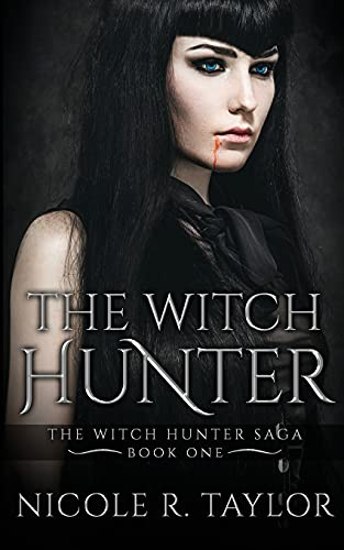 The Witch Hunter (The Witch Hunter Saga, Band 1)