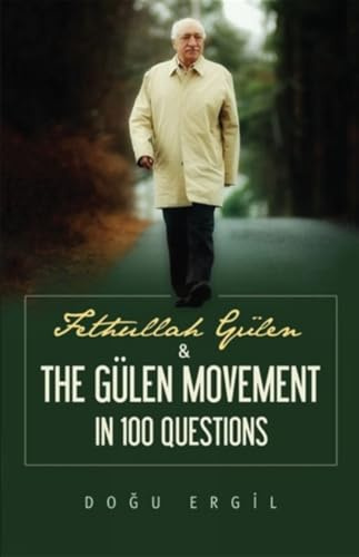 Fethullah Gulen and the Gulen Movement in 100 Questions