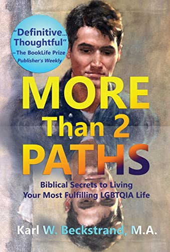 More Than 2 Paths: Biblical Keys to Living Your Most Fulfilling Lgbtqia Life