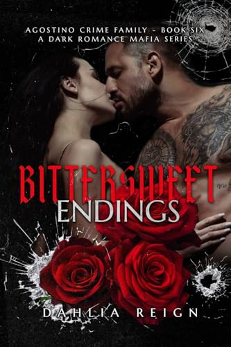 Bittersweet Endings: Agostino Crime Family Book 6