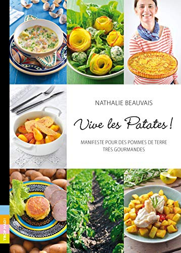 Vive la patate ! : Manifeste pour pommes de terre très gourmandes: Manifeste pour des pommes de terre très gourmandes