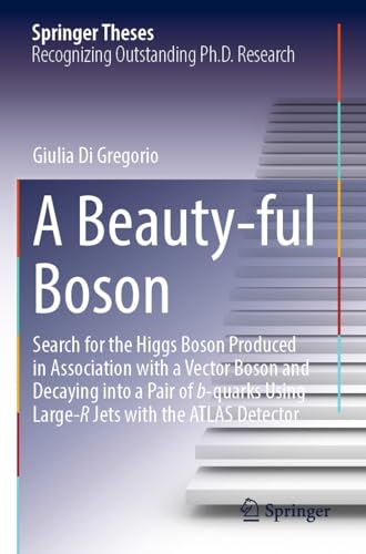 A Beauty-ful Boson: Search for the Higgs Boson Produced in Association with a Vector Boson and Decaying into a Pair of b-quarks Using Large-R Jets with the ATLAS Detector (Springer Theses)