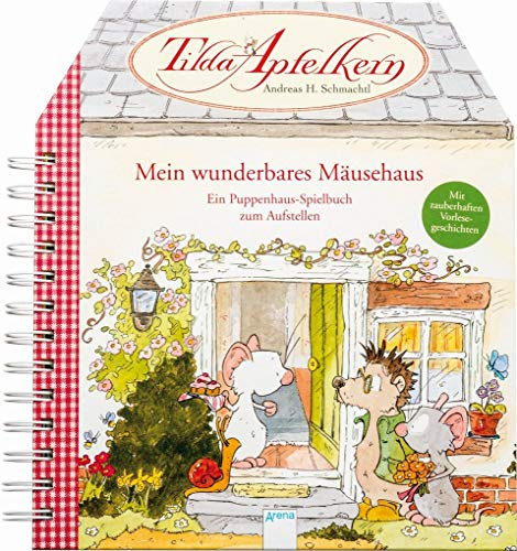 Tilda Apfelkern. Mein wunderbares Mäusehaus: Ein Puppenhaus-Spielbuch zum Aufstellen. Mit zauberhaften Vorlesegeschichten