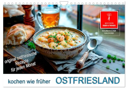 Ostfriesland kochen wie früher (Wandkalender 2026 DIN A4 quer), CALVENDO Monatskalender: Eine kulinarischer Wandkalender mit original ostfriesischen Rezepten. (CALVENDO Lifestyle)