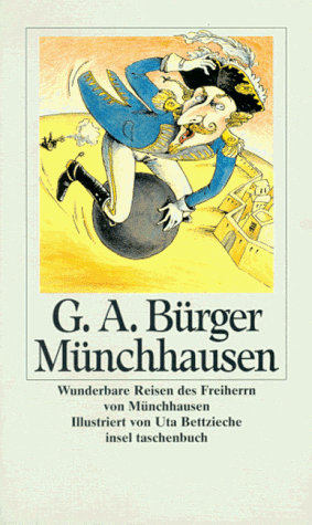 Wunderbare Reisen zu Wasser und zu Lande, Feldzüge und lustige Abenteuer des Freiherrn von Münchhausen, wie er dieselben bei der Flasche im Zirkel seiner Freunde selbst zu erzählen pflegte