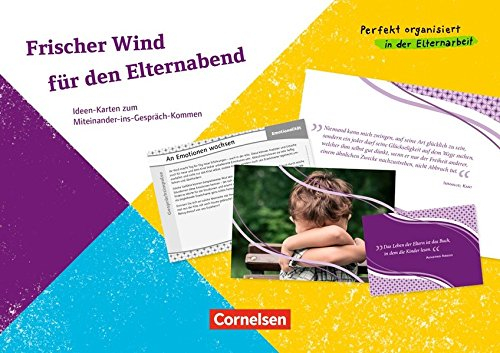 Perfekt organisiert in der Elternarbeit: Frischer Wind für den Elternabend: Ideen-Karten zum Miteinander-ins-Gespräch-Kommen. 50 Bildkarten mit Begleitheft
