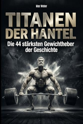 Titanen der Hantel: Die 44 stärksten Gewichtheber der Geschichte