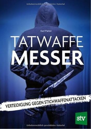 Tatwaffe Messer: Verteidigung gegen Stichwaffenattacken