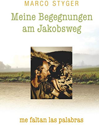 Meine Begegnungen am Jakobsweg: me faltan las palabras